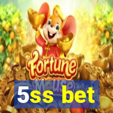 5ss bet