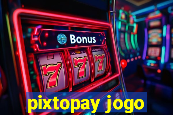 pixtopay jogo