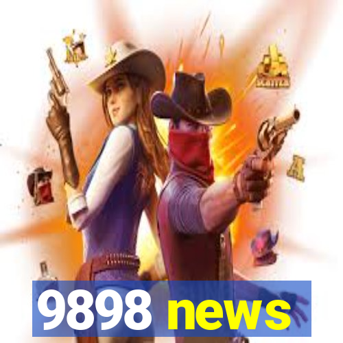 9898 news