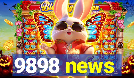 9898 news