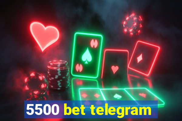 5500 bet telegram