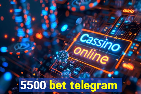 5500 bet telegram