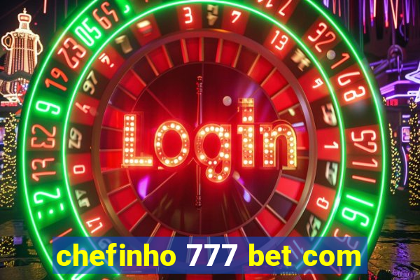 chefinho 777 bet com