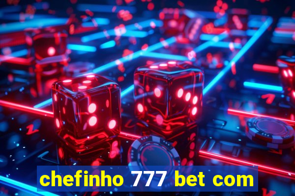 chefinho 777 bet com