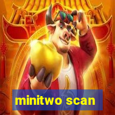 minitwo scan