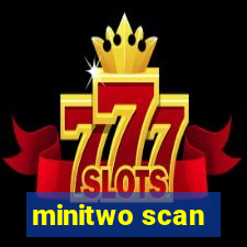 minitwo scan