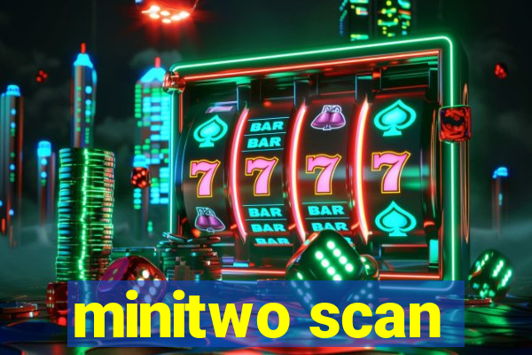 minitwo scan