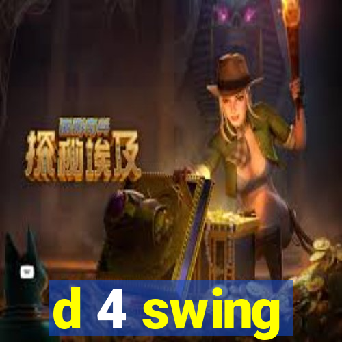 d 4 swing