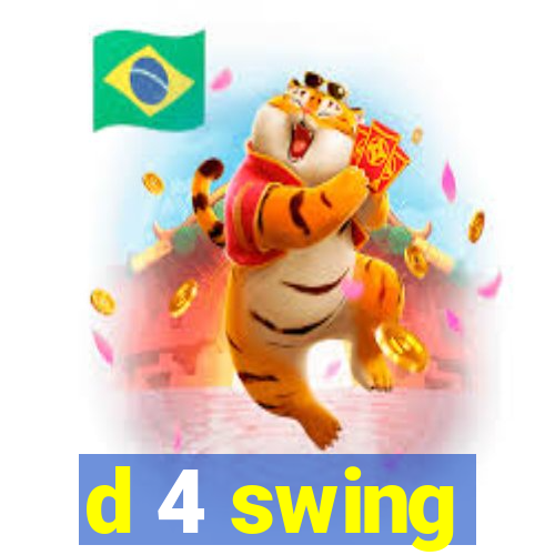 d 4 swing