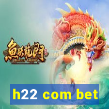 h22 com bet