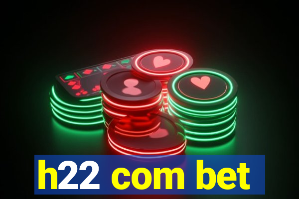 h22 com bet