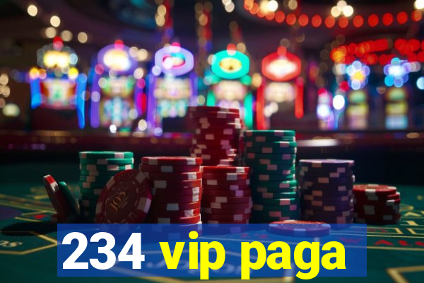 234 vip paga