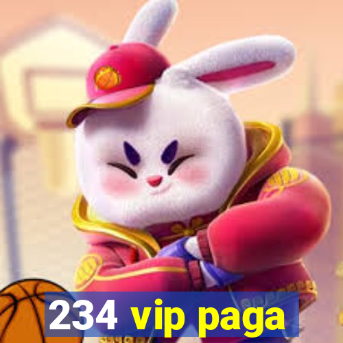 234 vip paga