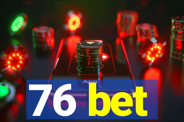 76 bet