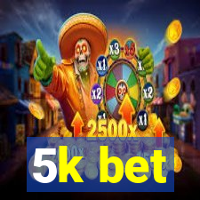 5k bet