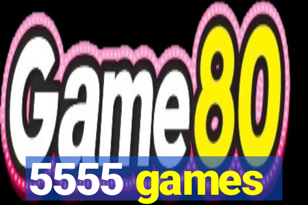 5555 games