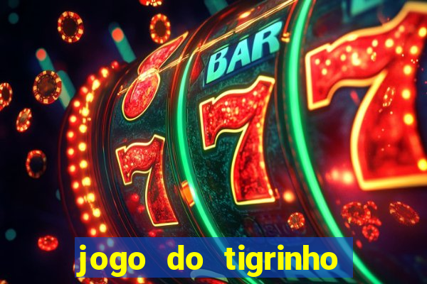 jogo do tigrinho fortune tiger demo