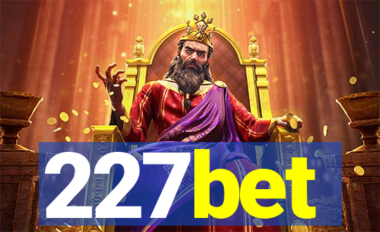 227bet