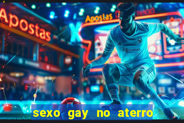 sexo gay no aterro do flamengo