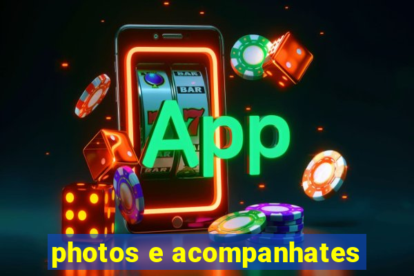 photos e acompanhates