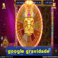 google gravidade