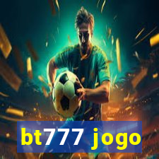 bt777 jogo