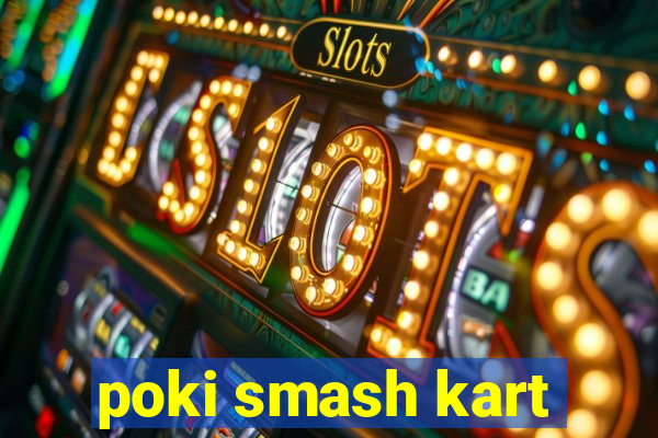 poki smash kart