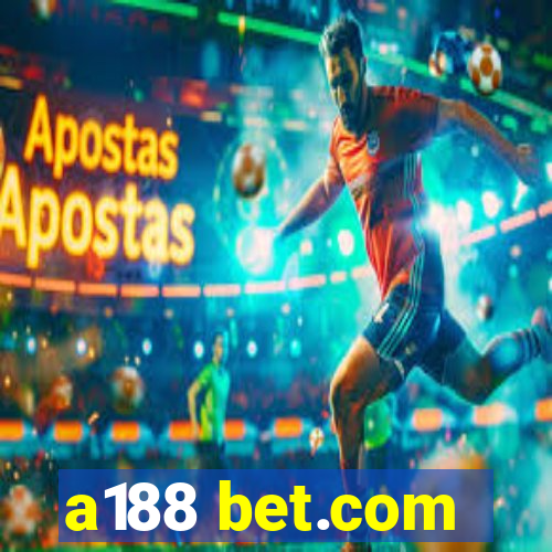 a188 bet.com