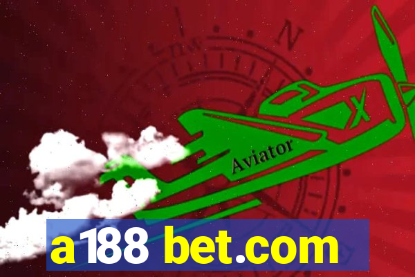 a188 bet.com