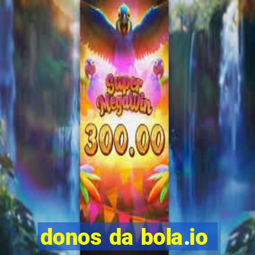 donos da bola.io