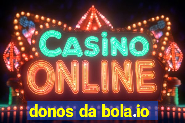 donos da bola.io