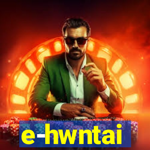 e-hwntai