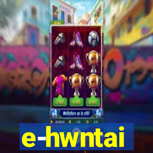 e-hwntai