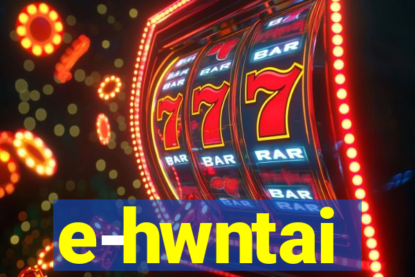 e-hwntai