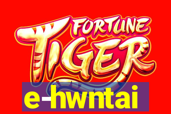 e-hwntai