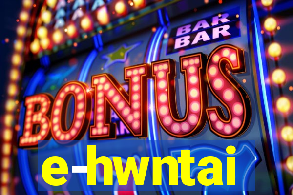 e-hwntai