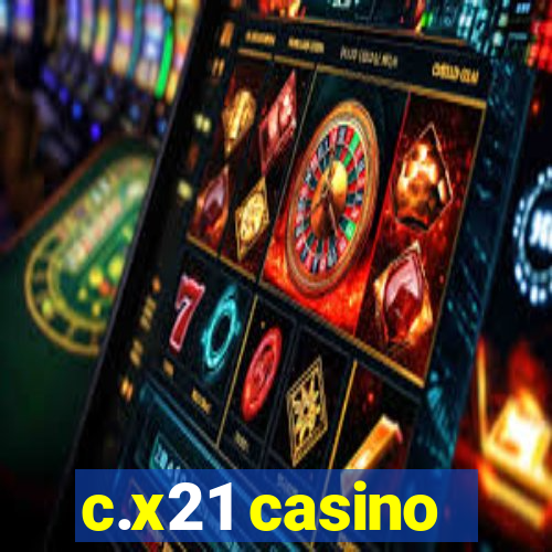 c.x21 casino