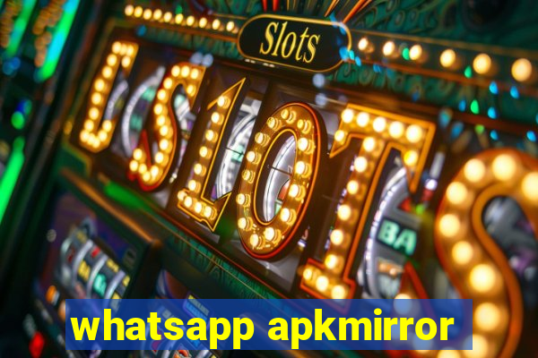 whatsapp apkmirror