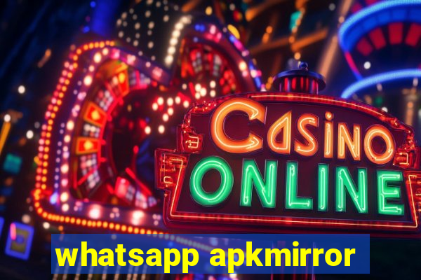 whatsapp apkmirror