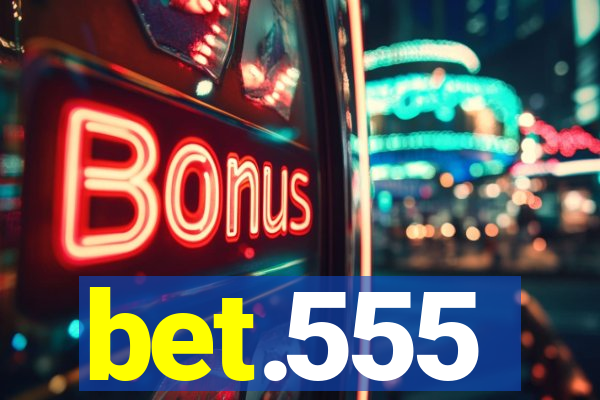 bet.555