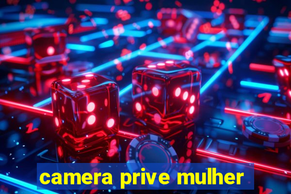 camera prive mulher