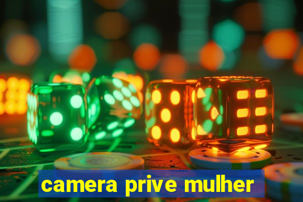 camera prive mulher