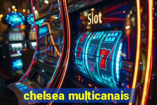 chelsea multicanais