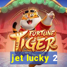 jet lucky 2