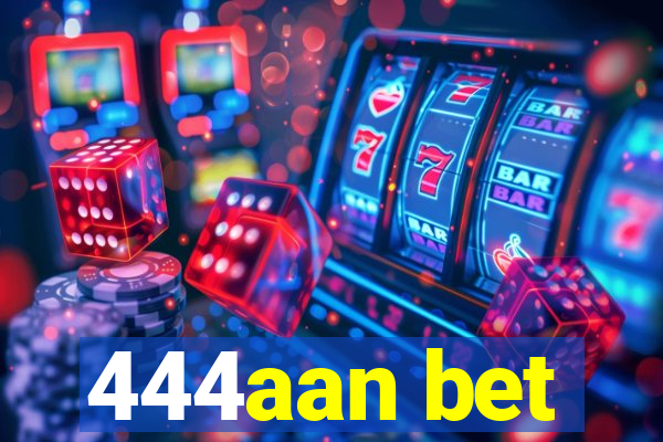 444aan bet