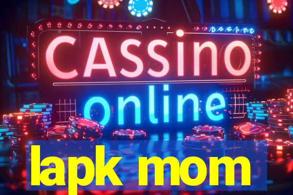 lapk mom