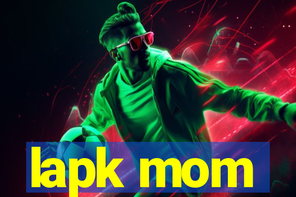 lapk mom