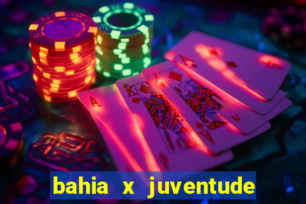 bahia x juventude onde assistir