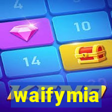 waifymia