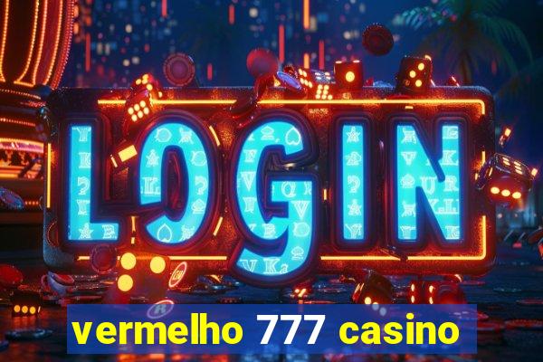 vermelho 777 casino